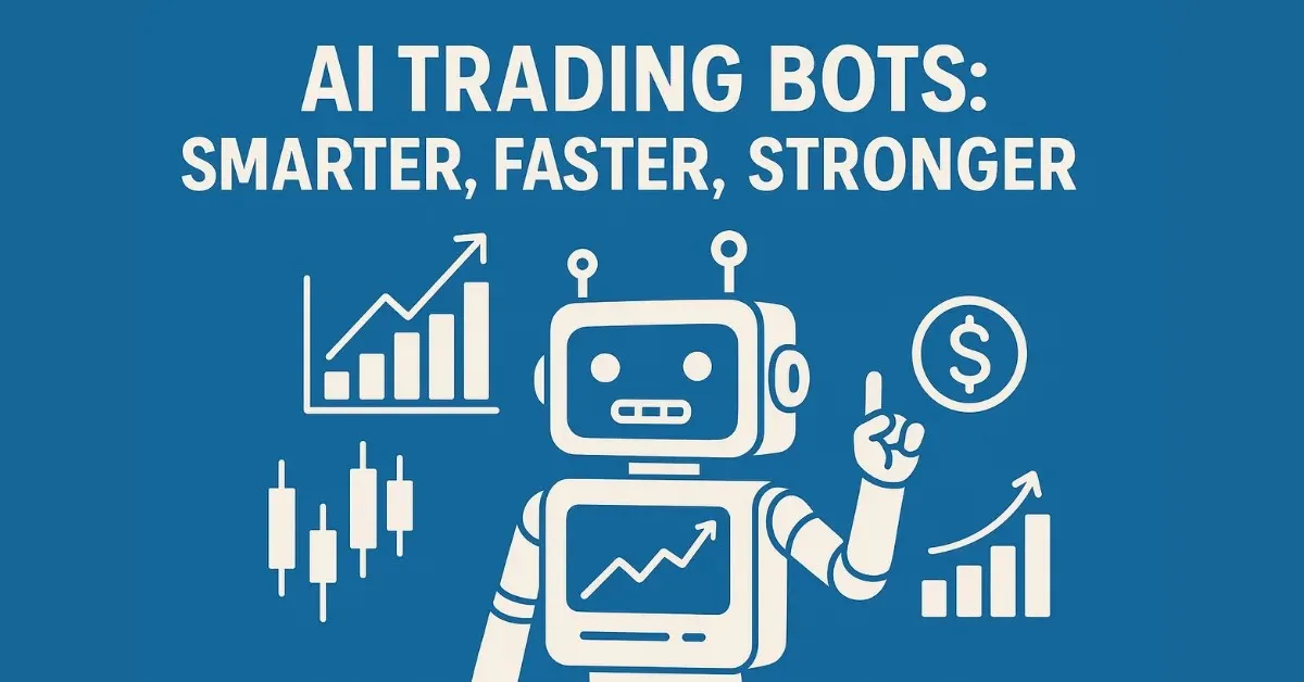 AI Trading Bots: Smarter, Faster, Stronger